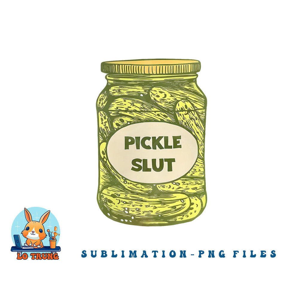 pickle slut funny canned pickles png, digital download copy.jpg