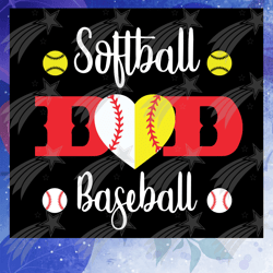 softball dad baseball svg, fathers day svg, sports svg, softball svg, softball mom svg, softball lovers svg, softball gi