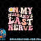Pinky Retro On My Husband s Last Nerve Groovy (On back) png, digital download copy.jpg
