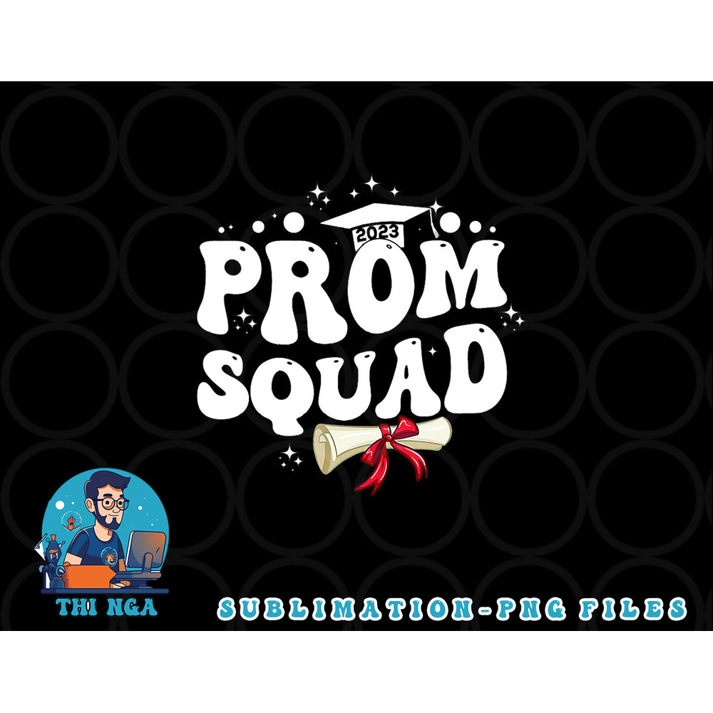 Prom Squad 2023 Funny Graduate Prom Class of 2023 png, digital download copy.jpg