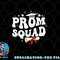 Prom Squad 2023 Funny Graduate Prom Class of 2023 png, digital download copy.jpg