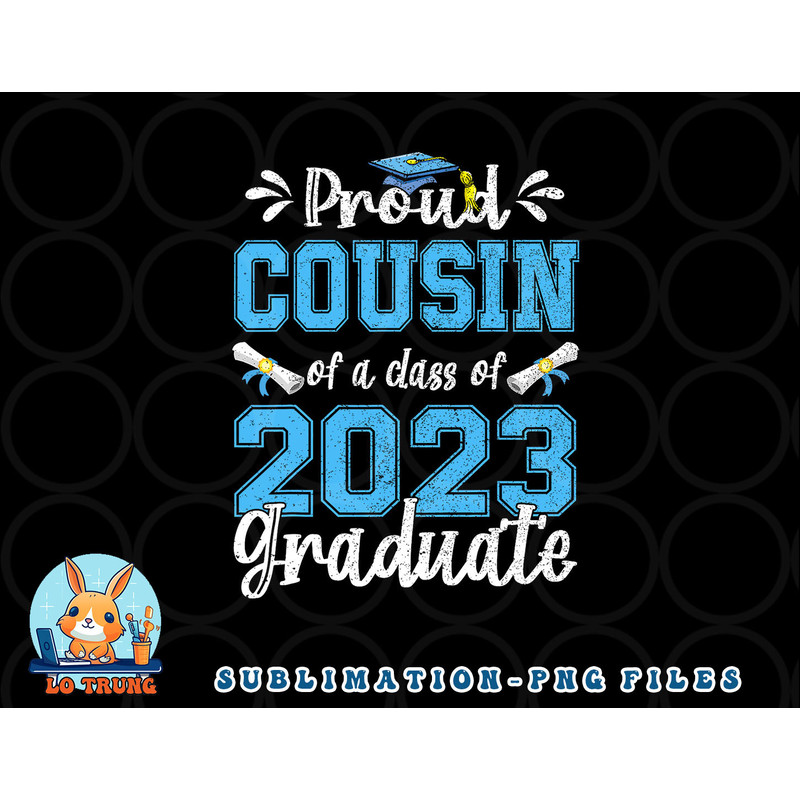 Proud Cousin of a Class of 2023 Graduate Senior 23 png, digital download copy.jpg