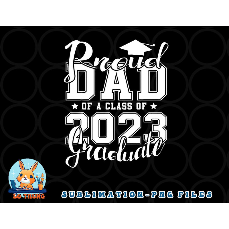 Proud Dad of 2023 Graduate Father Senior 23 Graduation Gift png, digital download copy.jpg