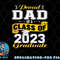 Proud DAD Of A Class Of 2023 Graduate Senior Graduation png, digital download copy.jpg
