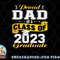Proud DAD Of A Class Of 2023 Graduate Senior Graduation png, digital download copy.jpg