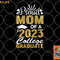 Proud Mom of A 2023 College Graduate Fun Graduation png, digital download copy.jpg