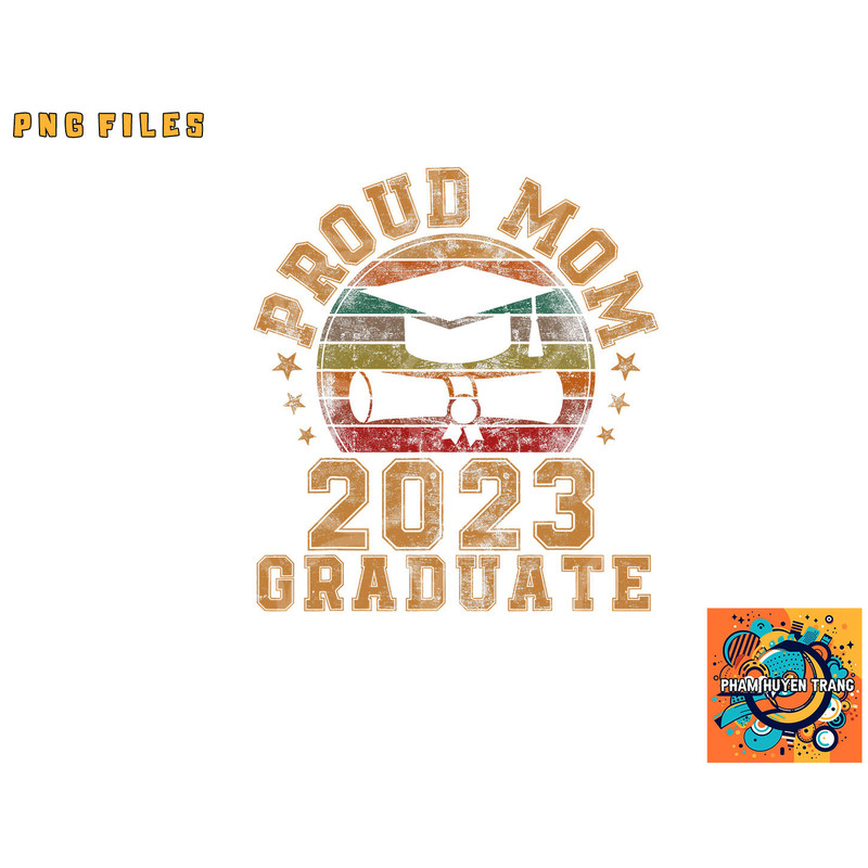 Proud Mom of a 2023 Graduate Mother Senior Graduation Gift png, digital download copy.jpg