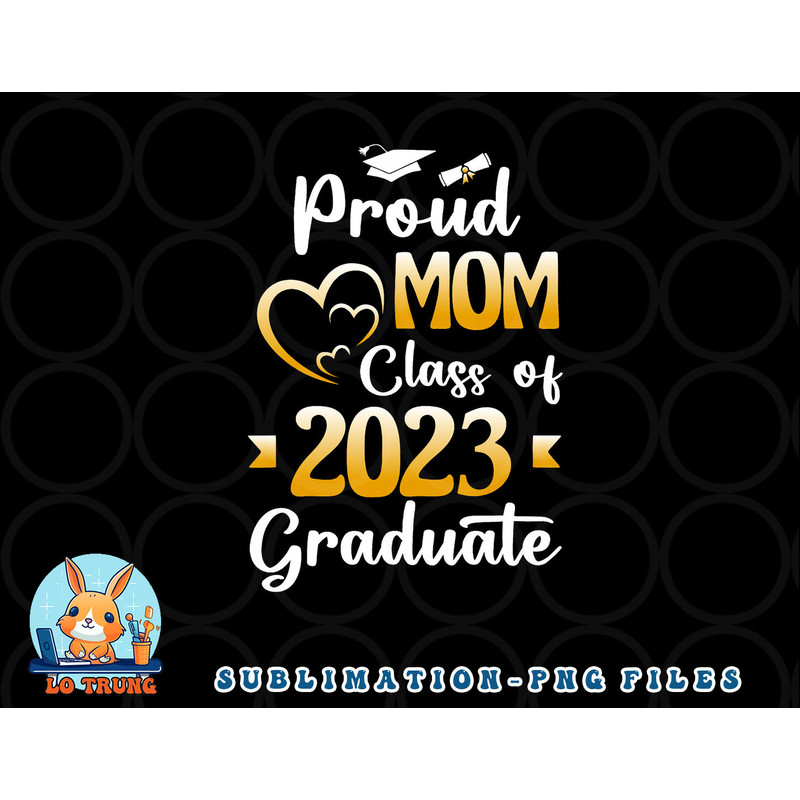 Proud Mom Of A Class Of 2023 Graduate Senior Graduation png, digital download copy.jpg
