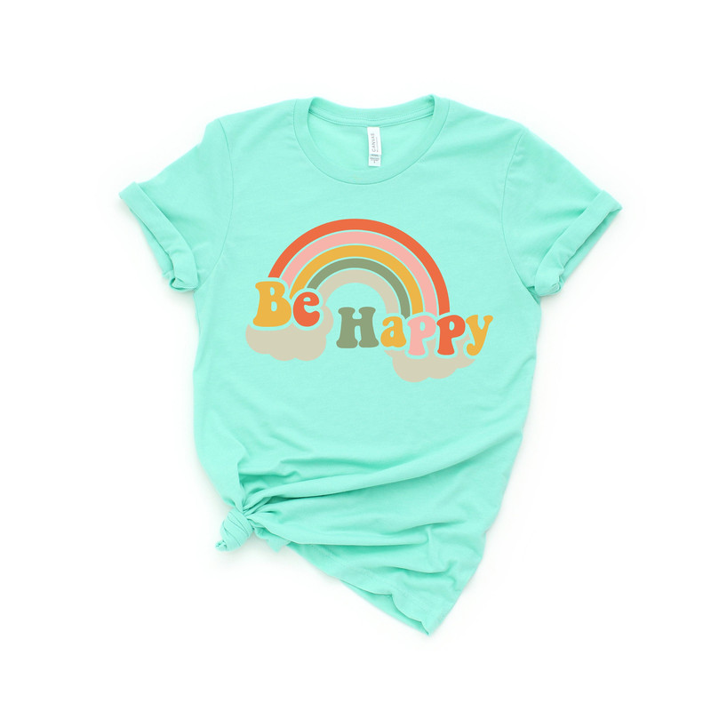 Be Happy Rainbow Shirt, Be Happy Shirt, Be Happy Tee, Rainbow Shirt, Language shirt, Kindness shirt, Rainbow Shirt, Cute rainbow Shirt - 1.jpg