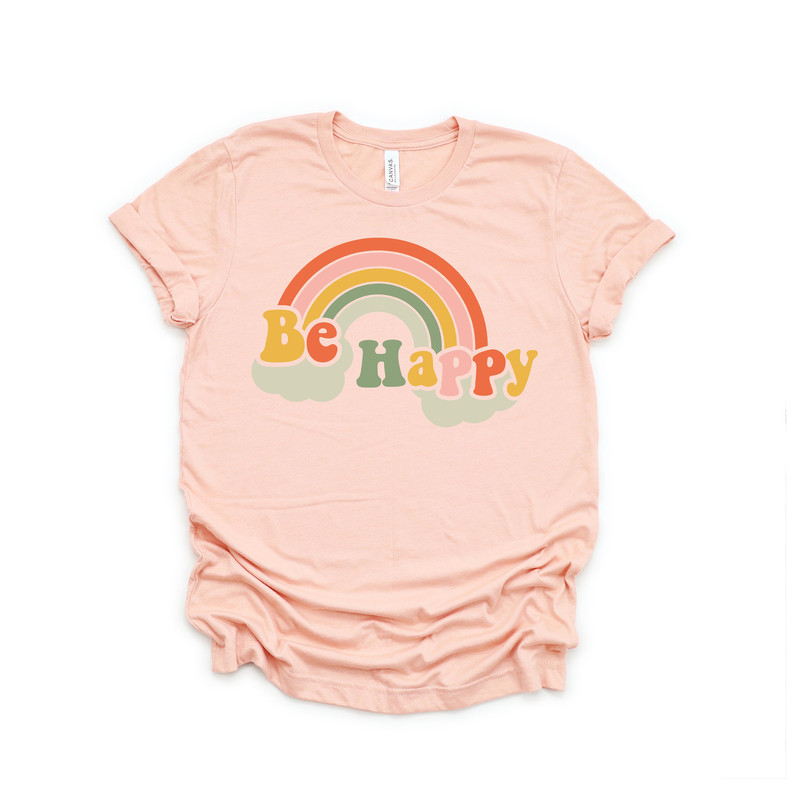 Be Happy Rainbow Shirt, Be Happy Shirt, Be Happy Tee, Rainbow Shirt, Language shirt, Kindness shirt, Rainbow Shirt, Cute rainbow Shirt - 3.jpg
