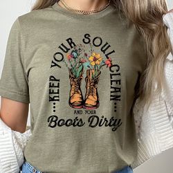 keep your soul clean & your boots dirty boho g