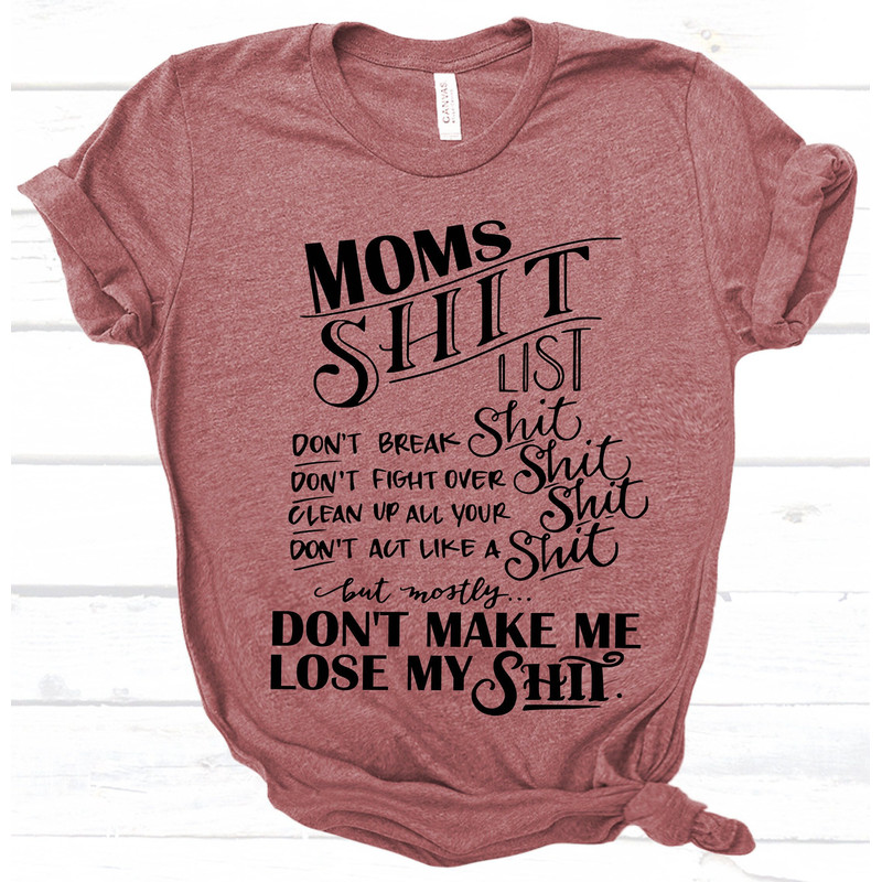 Mom's Shit List Shirt, Mom shirt, mom life, Mommin, Mother T shirt, Funny Mom shirt, Mom gift, MaMa Shirt - 1.jpg