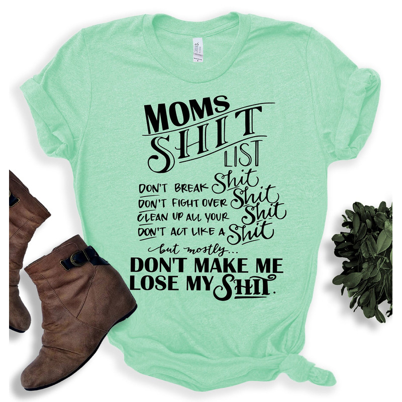 Mom's Shit List Shirt, Mom shirt, mom life, Mommin, Mother T shirt, Funny Mom shirt, Mom gift, MaMa Shirt - 5.jpg