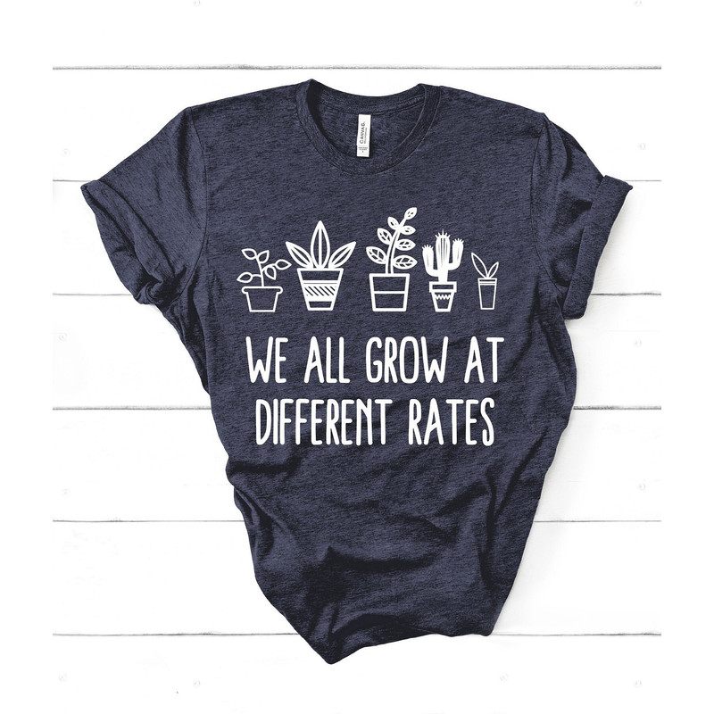 Teacher Shirt, We all Grow at Different Rate Teacher Gift,  School Teacher Shirt, Preschool Tee, Kindergarten Shirt Elementary Teacher Tee - 5.jpg