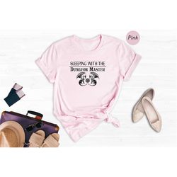 dungeon master shirt, dungeons and dragons tee, sleeping with the dungeon master, rpg gamer shirt, gift for wife