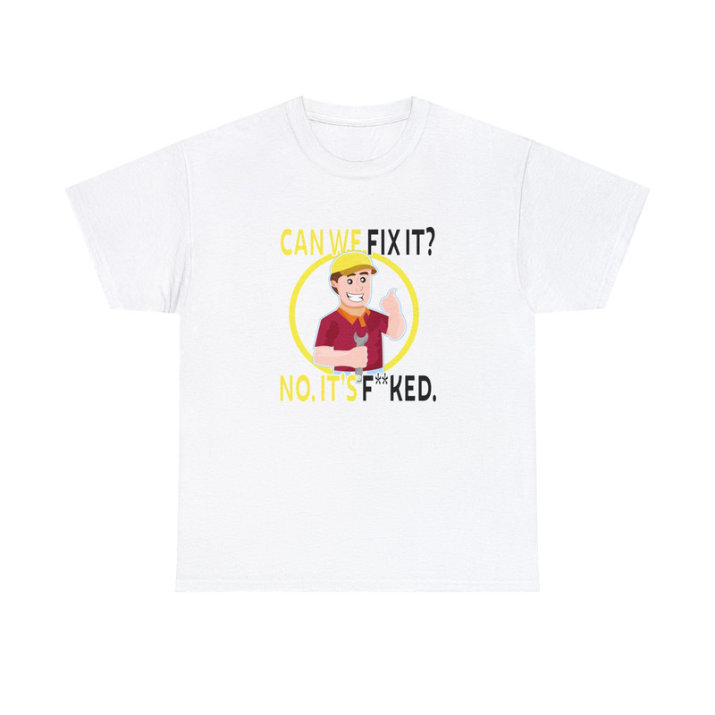 Can We Fix It Repair Man Shirt -funny shirt,funny tshirt,graphic sweatshirt,graphic tees,funny engineer shirt,funny mechanic shirt,engineer - 4.jpg