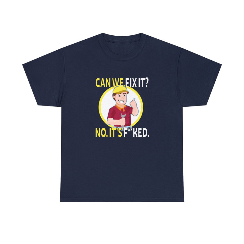 Can We Fix It Repair Man Shirt -funny shirt,funny tshirt,graphic sweatshirt,graphic tees,funny engineer shirt,funny mechanic shirt,engineer - 6.jpg