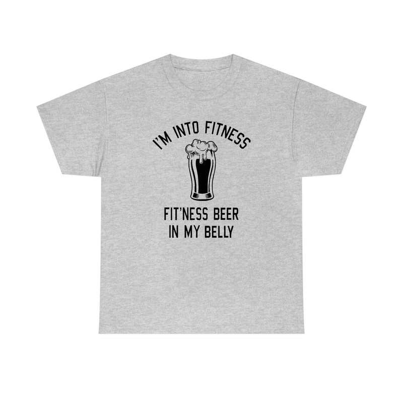 I'm Into Fitness Beer In My Belly Shirt -funny shirt,funny tee,funny crewneck,graphic tees,mens drinking shirt,beer gifts,beer shirt,alcohol - 4.jpg