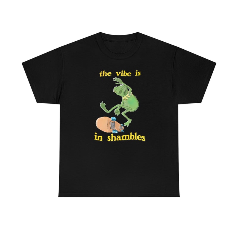 The Vibe Is In Shambles Shirt -funny shirt,funny tshirt,funny crewneck,graphic tees,graphic sweatshirt,sarcastic tshirt,frog shirt,frog tee - 4.jpg
