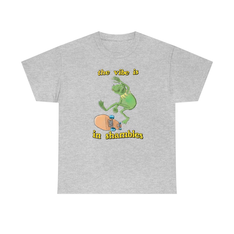 The Vibe Is In Shambles Shirt -funny shirt,funny tshirt,funny crewneck,graphic tees,graphic sweatshirt,sarcastic tshirt,frog shirt,frog tee - 5.jpg