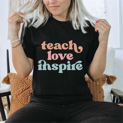 teach love inspire retro shirt colorful cool teacher shirt teacher appreciation best teacher ever motivational shirt gif