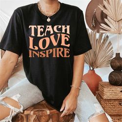 teach love inspire shirt caring-hardworking-passionate teacher shirt kindergarten teacher teacher's appreciation day gif