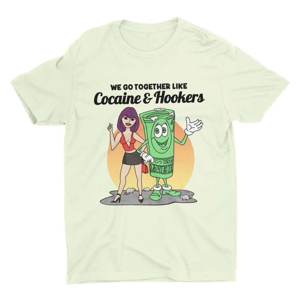 Cocaine and Hookers, Weird Shirt, Oddly Specific Shirt, Funny Offensive Shirt, Funny Gift, Meme Shirt, Sarcastic Shirt, Ironic Shirt, Cringe - 2.jpg