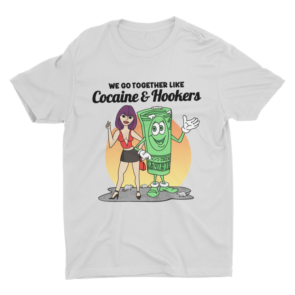 Cocaine and Hookers, Weird Shirt, Oddly Specific Shirt, Funny Offensive Shirt, Funny Gift, Meme Shirt, Sarcastic Shirt, Ironic Shirt, Cringe - 3.jpg