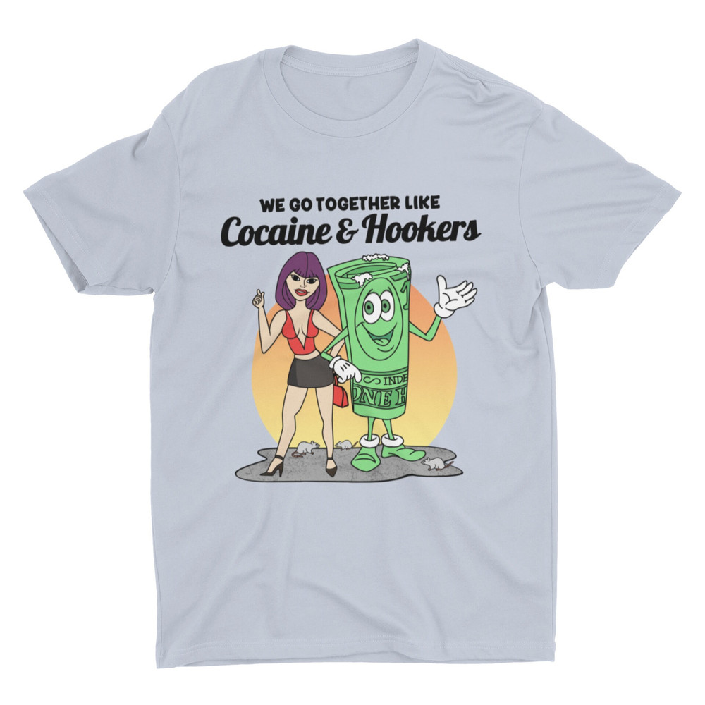 Cocaine and Hookers, Weird Shirt, Oddly Specific Shirt, Funny Offensive Shirt, Funny Gift, Meme Shirt, Sarcastic Shirt, Ironic Shirt, Cringe - 4.jpg
