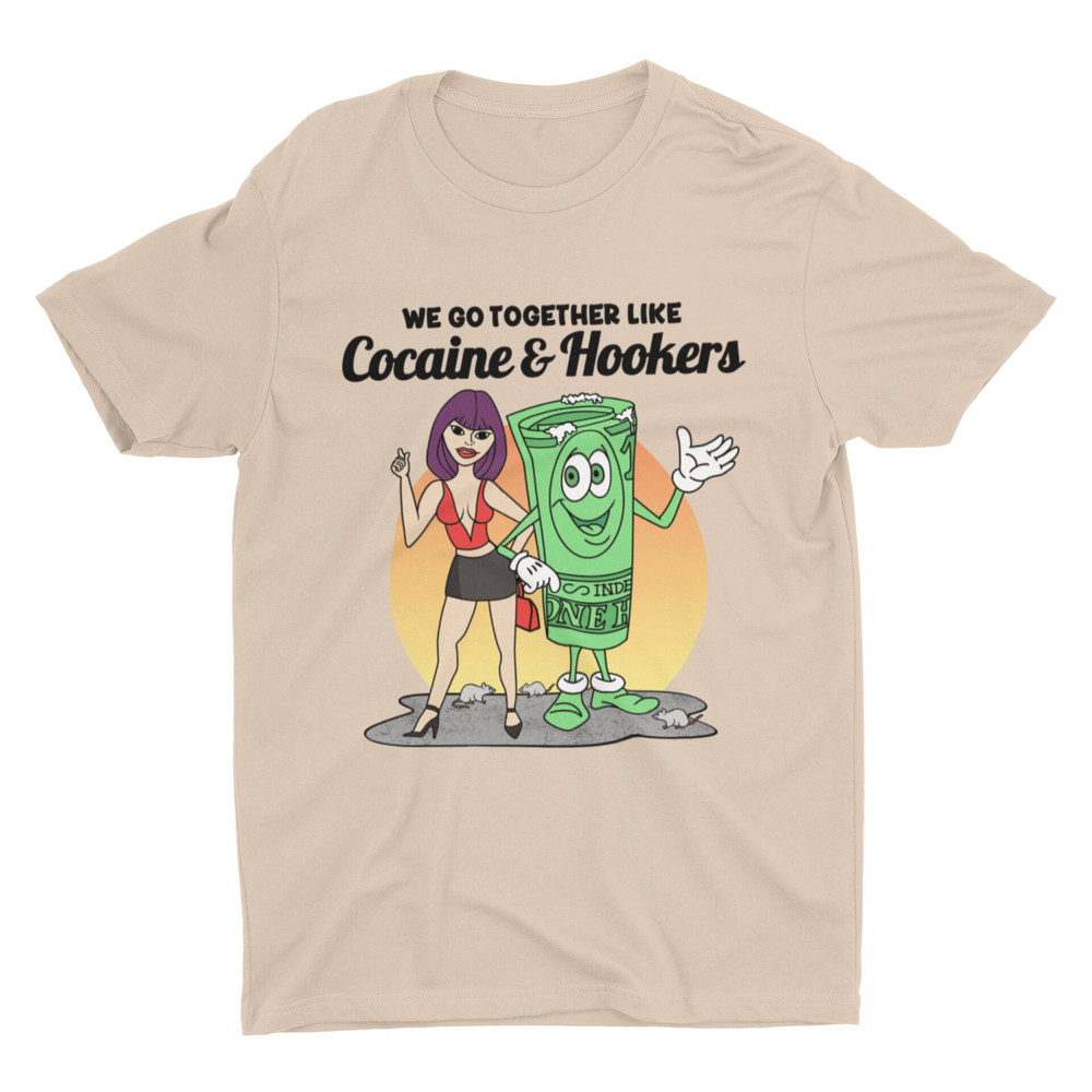 Cocaine and Hookers, Weird Shirt, Oddly Specific Shirt, Funny Offensive Shirt, Funny Gift, Meme Shirt, Sarcastic Shirt, Ironic Shirt, Cringe - 5.jpg