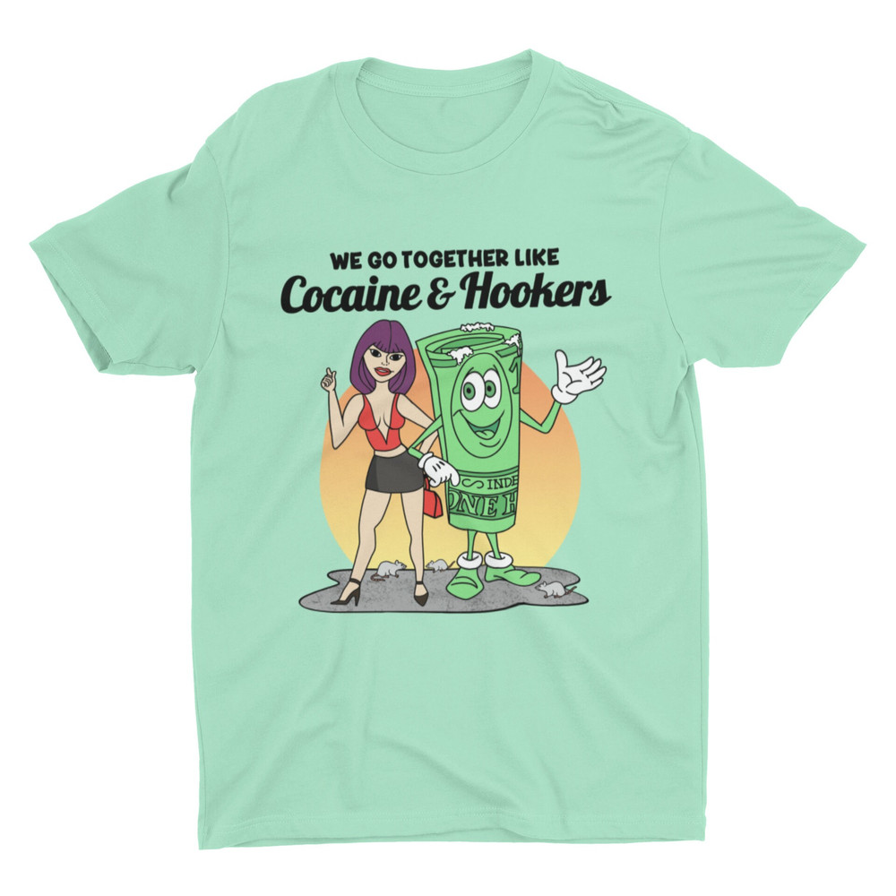 Cocaine and Hookers, Weird Shirt, Oddly Specific Shirt, Funny Offensive Shirt, Funny Gift, Meme Shirt, Sarcastic Shirt, Ironic Shirt, Cringe - 6.jpg