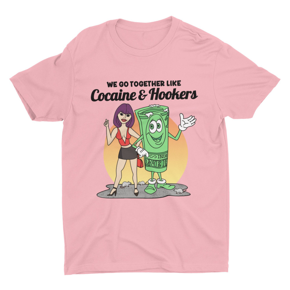 Cocaine and Hookers, Weird Shirt, Oddly Specific Shirt, Funny Offensive Shirt, Funny Gift, Meme Shirt, Sarcastic Shirt, Ironic Shirt, Cringe - 7.jpg