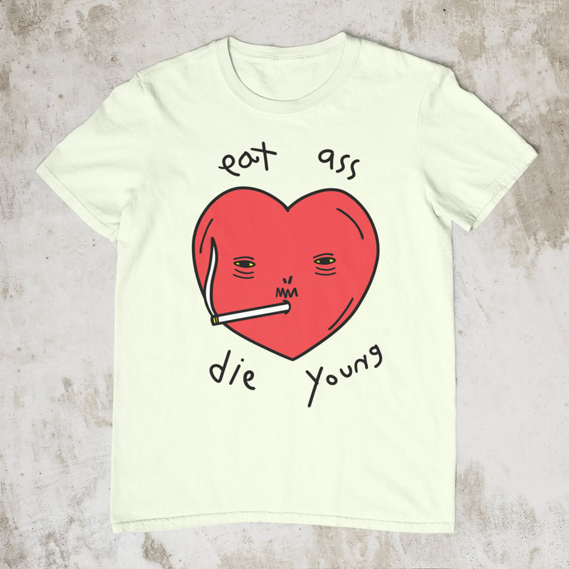 Eat Ass Die Young, Funny Shirt, Weird Shirt, Sarcastic Shirt, Ironic Shirt, Meme Tshirt, NSFW Shirt, Kinky Shirt, Dark Humor, Raunchy Shirt - 2.jpg
