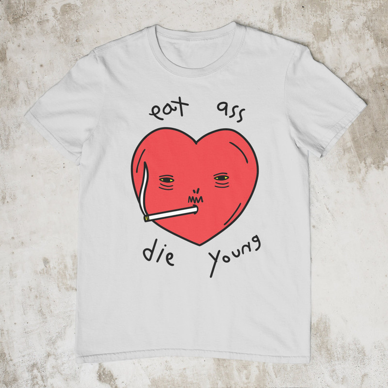 Eat Ass Die Young, Funny Shirt, Weird Shirt, Sarcastic Shirt, Ironic Shirt, Meme Tshirt, NSFW Shirt, Kinky Shirt, Dark Humor, Raunchy Shirt - 3.jpg