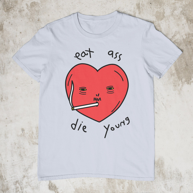 Eat Ass Die Young, Funny Shirt, Weird Shirt, Sarcastic Shirt, Ironic Shirt, Meme Tshirt, NSFW Shirt, Kinky Shirt, Dark Humor, Raunchy Shirt - 4.jpg
