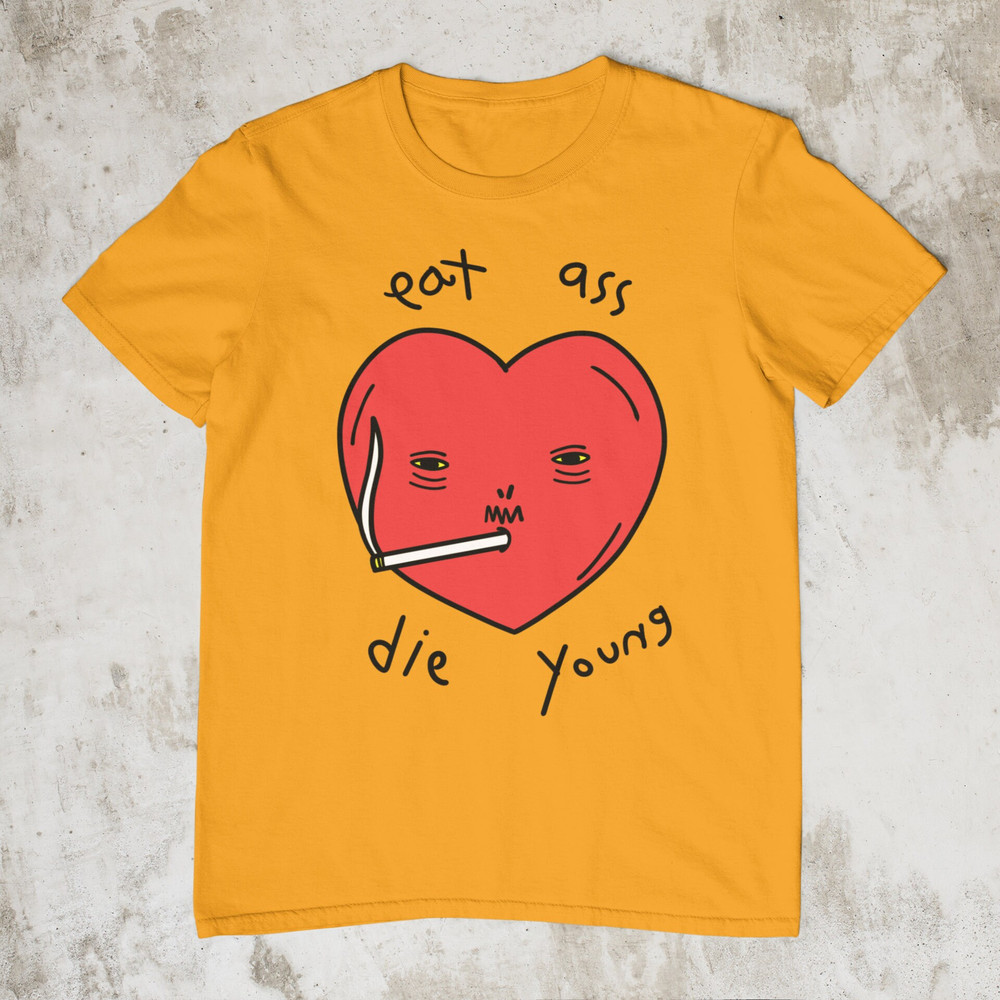 Eat Ass Die Young, Funny Shirt, Weird Shirt, Sarcastic Shirt, Ironic Shirt, Meme Tshirt, NSFW Shirt, Kinky Shirt, Dark Humor, Raunchy Shirt - 8.jpg