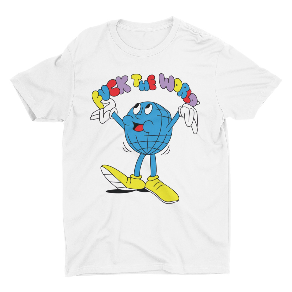 Fuck The World, Funny Shirt, Retro Shirt, Stupid Shirt, Sarcastic Shirt, Offensive Shirt, Meme Shirt, Inappropriate Shirt, Weird Shirt - 3.jpg