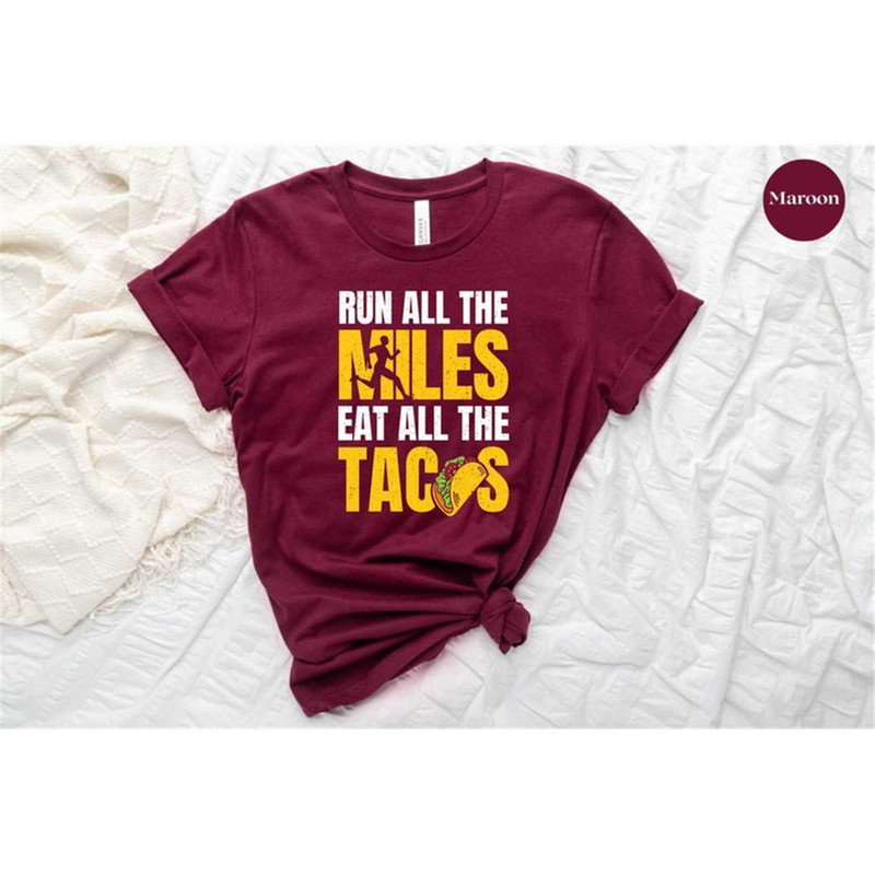 MR-146202384419-run-all-the-miles-eat-all-the-tacos-shirt-running-shirt-image-1.jpg