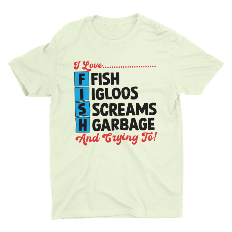 I Love Fish, Funny Meme Shirt, Gender Neutral Adult Clothing, Mistranslated Shirt, Engrish Shirt, Weird Shirt, Obscure Shirt, Silly Shirt - 3.jpg