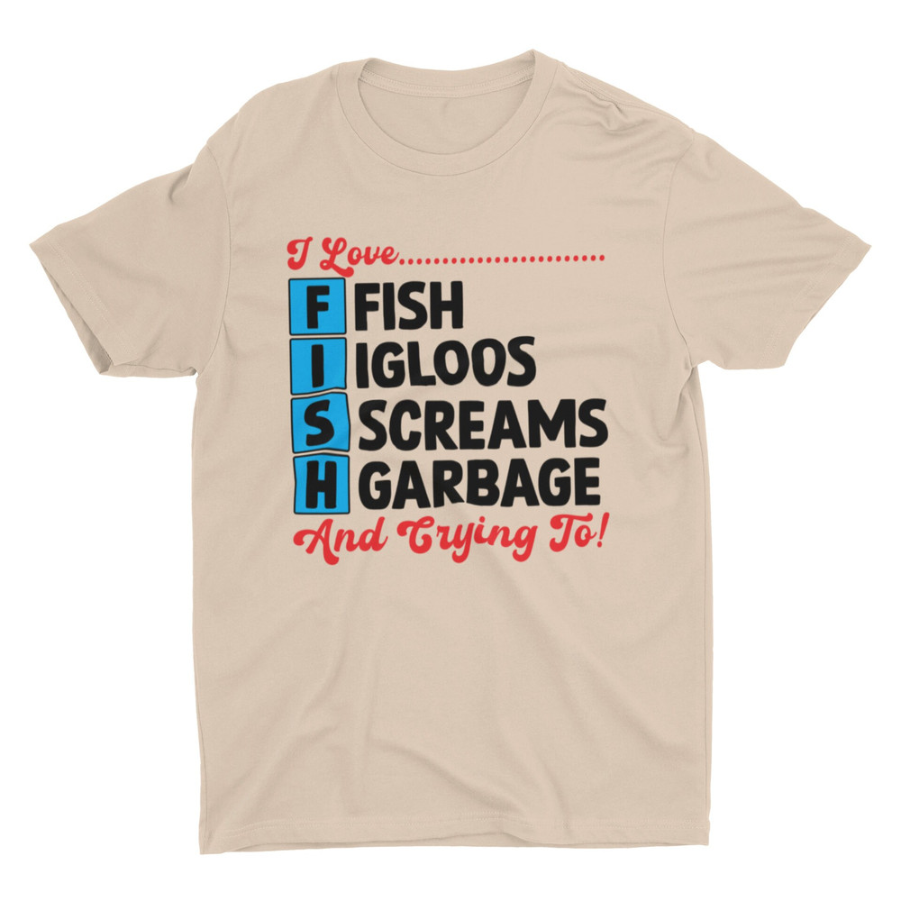 I Love Fish, Funny Meme Shirt, Gender Neutral Adult Clothing, Mistranslated Shirt, Engrish Shirt, Weird Shirt, Obscure Shirt, Silly Shirt - 4.jpg