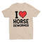 I Love Horse Dewormer, Funny Shirt, Sarcastic Shirt, Meme Shirt, Ironic Tee, Joke Shirt, Silly Shirt, Controversial Shirt, Weird Shirt - 3.jpg