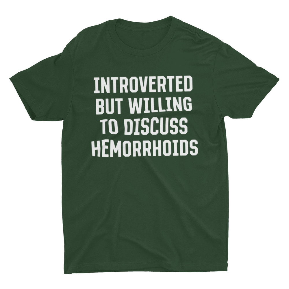 Introverted But Willing To Discuss Hemorrhoids, Funny Shirt, Funny Gift, Adult Humor Shirt, Funny Tee, Ironic Shirt, Meme Shirt, Joke Shirt - 3.jpg