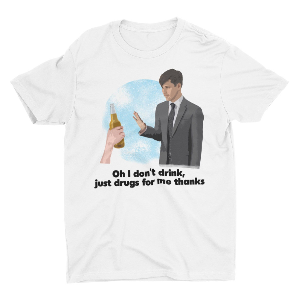 Just Drugs For Me, Funny Shirt, Offensive Tee, Meme Shirt, Sarcastic Shirt, Ironic Shirt, Cringe Shirt, Weird Shirt, Silly Shirt, Satire Tee - 1.jpg