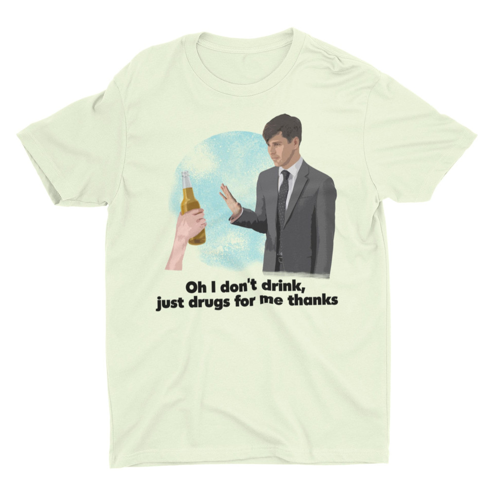 Just Drugs For Me, Funny Shirt, Offensive Tee, Meme Shirt, Sarcastic Shirt, Ironic Shirt, Cringe Shirt, Weird Shirt, Silly Shirt, Satire Tee - 2.jpg