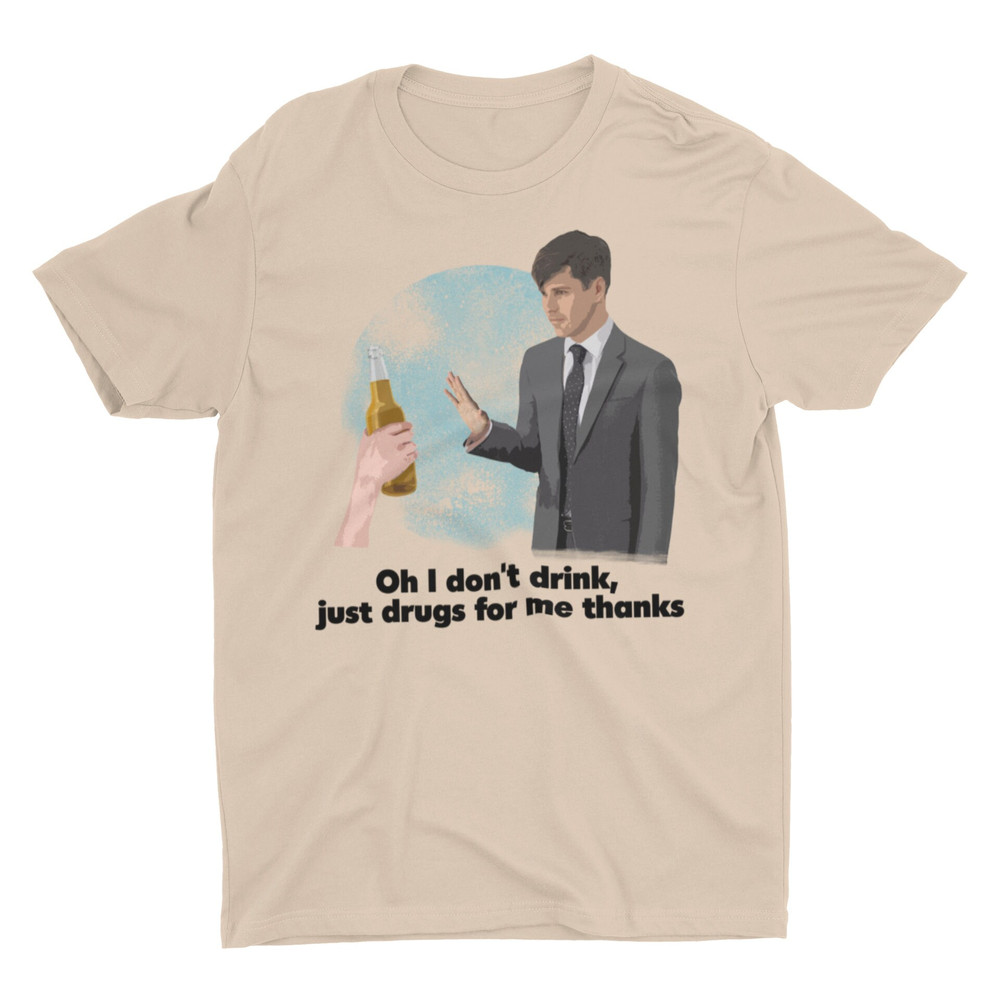 Just Drugs For Me, Funny Shirt, Offensive Tee, Meme Shirt, Sarcastic Shirt, Ironic Shirt, Cringe Shirt, Weird Shirt, Silly Shirt, Satire Tee - 3.jpg
