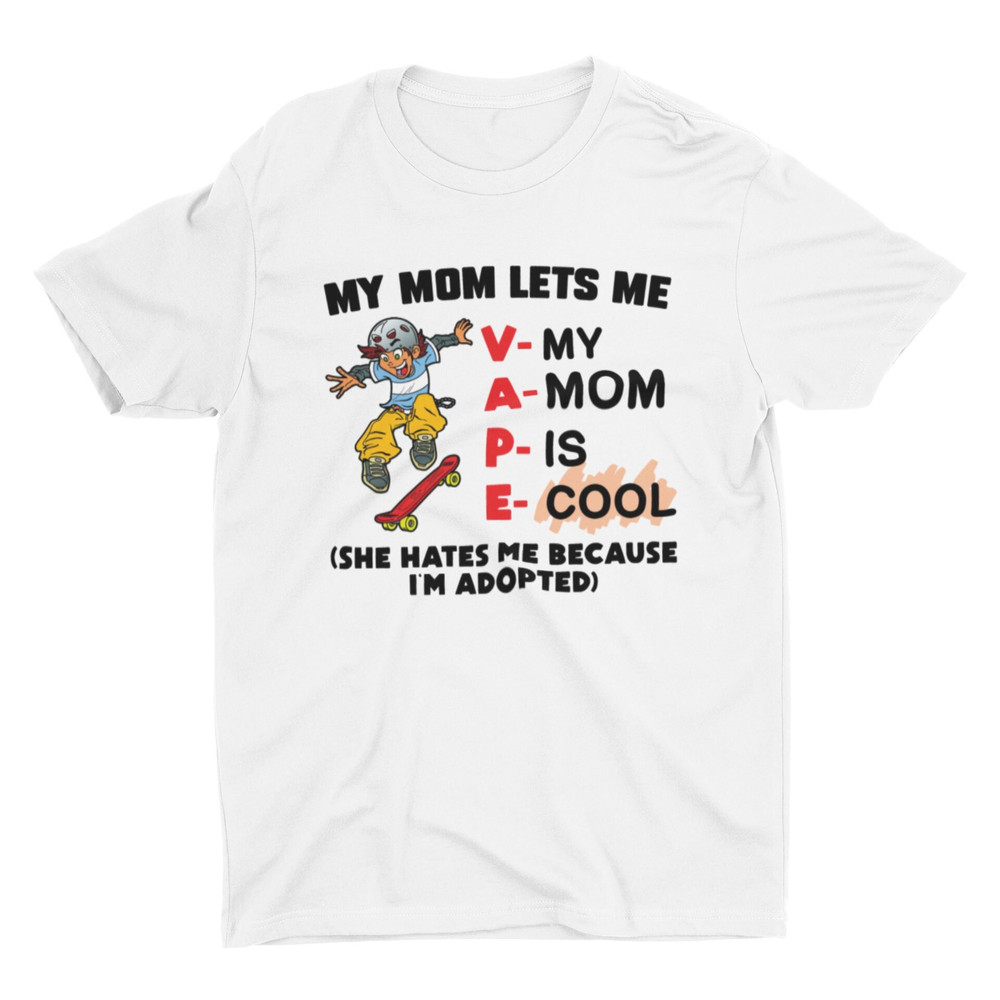 My Mom Lets Me Vape, Funny Vape Shirt, Meme Shirt, Sarcastic Shirt, Acronym Shirt, Ironic Tee, Dark Humor, Cool Graphic Tee, Cringe Shirt - 1.jpg