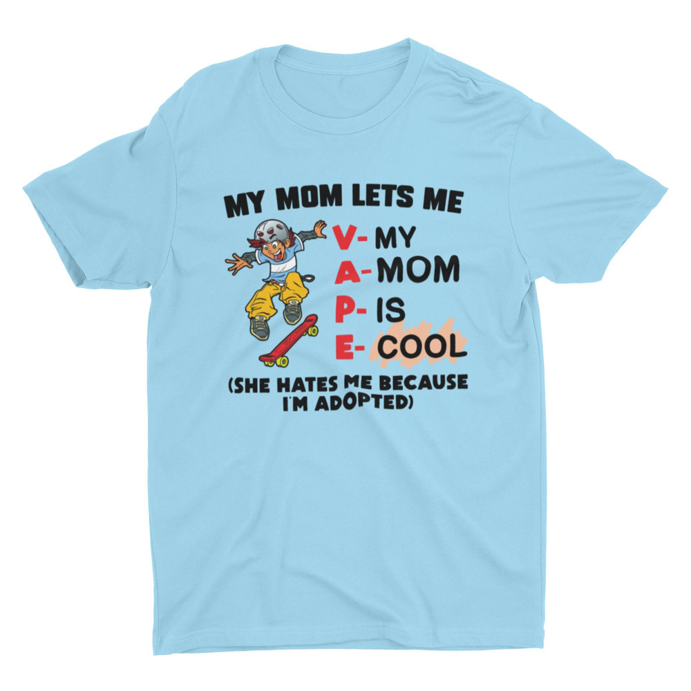 My Mom Lets Me Vape, Funny Vape Shirt, Meme Shirt, Sarcastic Shirt, Acronym Shirt, Ironic Tee, Dark Humor, Cool Graphic Tee, Cringe Shirt - 5.jpg