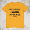 My Pen Is Average Sized, Offensive Shirt, Sarcastic Shirt, Stupid Funny Shirt, Ironic Shirt, Dark Humor Shirt, Satire Shirt, Meme Shirt - 5.jpg