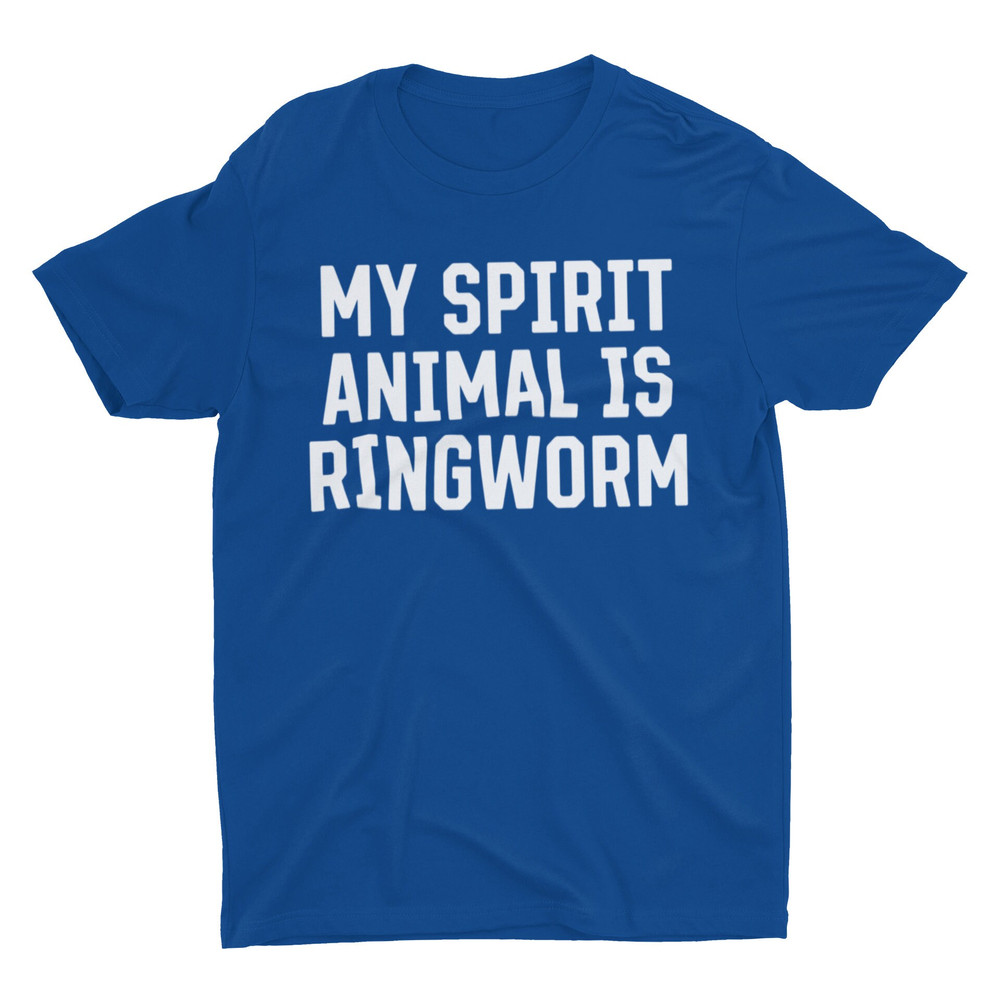My Spirit Animal Is Ringworm, Funny Shirt, Offensive Shirt, Meme Shirt, Sarcastic Shirt, Ironic Shirt, Oddly Specific Shirt, Statement Tee - 4.jpg