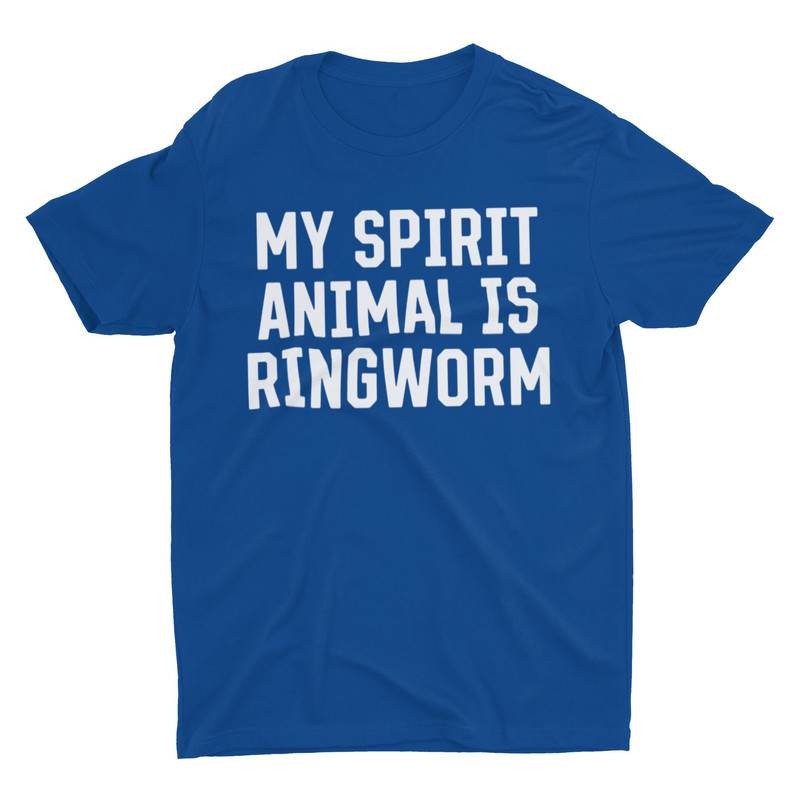 My Spirit Animal Is Ringworm, Funny Shirt, Offensive Shirt, Meme Shirt, Sarcastic Shirt, Ironic Shirt, Oddly Specific Shirt, Statement Tee - 4.jpg